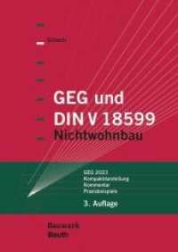 GEG und DIN V 18599 - Buch mit E-Book, m. 1 Buch, m. 1 Beilage : Nichtwohnbau GEG 2023, Kompaktdarstellung, Kommentar, Praxisbeispiele (Bauwerk) （3. Aufl. 2023. 300 S. 17 x 24 cm）