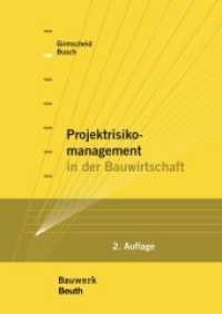 Projektrisikomanagement in der Bauwirtschaft （2., überarb. Aufl. 2014. 242 S. m. 94 Abb. u. 38 Tab. 170 x 240 m）