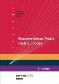 Mauerwerksbau-Praxis nach Eurocode : Baupraktische Lösungen für aktuelle, statisch-konstruktive Anforderungen im Mauerwerksbau (Bauwerk-Basis-Bibliothek (BBB)) （3., überarb. Aufl. 2014. 535 S. m. Abb. 170 x 240 mm）