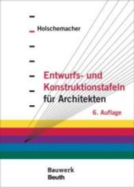 Entwurfs- und Konstruktionstafeln für Architekten （6. Aufl. 2013. 1400 S. m. zahlr. Abb. u. Taf. 210 mm）