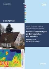 Mindestanforderungen an den baulichen Wärmeschutz : Kommentar zur DIN 4108-2:2013-02 (DIN Media Kommentar) （1. Aufl. 2015. 246 S. m. Abb. 170 x 240 mm）
