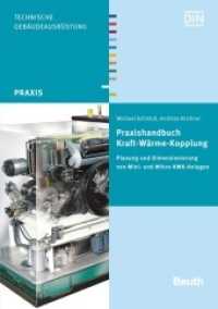Praxishandbuch Kraft-Wärme-Kopplung : Planung und Dimensionierung von Mini- und Mikro-KWK-Anlagen. Hrsg.: DIN e.V. (DIN Media Praxis) （2018. 252 S. 210 mm）