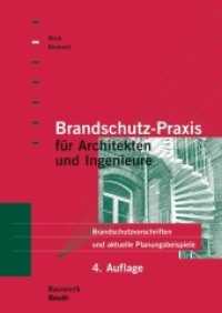 Brandschutz-Praxis für Architekten und Ingenieure : Brandschutzvorschriften und aktuelle Planungsbeispiele （4. Aufl. 2016. 346 S. 297 mm）