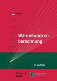 Wärmebrückenberechnung : Zusatzmaterial in der Beuth-Mediathek. Hrsg.: DIN e.V. （2., überarb. Aufl. 2015. 243 S. m. zahlr. z. Tl. farb. Abb. 240 m）