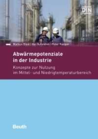 Abwärmepotentiale in der Industrie : Konzepte zur Nutzung im Mittel- und Niedrigtemperaturbereich (DIN Media Wissen) （2022. 364 S. 210 mm）