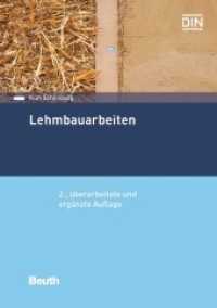 Lehmbauarbeiten : Aktualität der herkömmlichen Lehmbauarbeiten. Wirtschaftliche und technische Vorteile. Lehm und Lehmbaustoffe. Neubau und Sanierung von Lehmbauten. Lehm-Gestaltungsarbeiten. Schäden an Lehmbauten (DIN Media Praxis) （2., überarbeitete und ergänzte Auflage. 2016. 241 S. m. zahl）