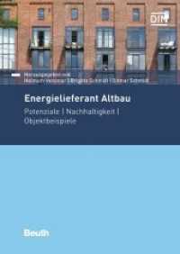 Energielieferant Altbau : Potenziale, Nachhaltigkeit, Objektbeispiele (DIN Media Forum) （2017. 218 S. 170 x 240 mm）