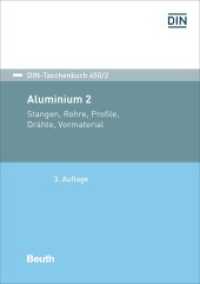 Aluminium. 2 Stangen, Rohre, Profile, Drähte, Vormaterial (DIN-Taschenbuch 450/2) （3. Aufl. 2017. 648 S. 210 mm）