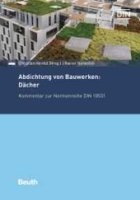 Abdichtung von Bauwerken: Dächer : Kommentar zur Normenreihe DIN 18531 (DIN Media Kommentar) （2018. 154 S. 210 mm）