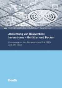 Abdichtung von Bauwerken: Innenräume - Behälter und Becken : Kommentar zu den Normenreihen DIN 18534 und DIN 18535 (DIN Media Kommentar) （2020. 232 S. 210 mm）