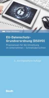 EU-Datenschutz-Grundverordnung (DSGVO) : Praxiswissen für die Umsetzung im Unternehmen - Schnellübersichten (DIN Media Pocket) （2., durchges. Aufl. 2018. 110 S. 105 x 210 mm）