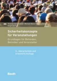 Sicherheitskonzepte für Veranstaltungen : Grundlagen für Behörden, Betreiber und Veranstalter (DIN Media Praxis) （3., überarb. u. erw. Aufl. 2020. 352 S. 210 mm）