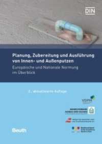 Planung, Zubereitung und Ausführung von Innen- und Außenputzen : Europäische und Nationale Normung im Überblick (Normen-Handbuch) （2. Aufl. 2019. 130 S. 297 mm）