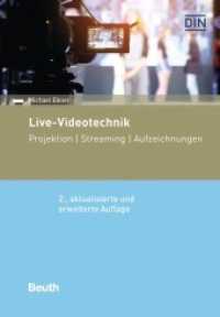 Live-Videotechnik : Projektion, Streaming, Aufzeichnungen (DIN Media Praxis) （2. Aufl. 2019. 216 S. 210 mm）