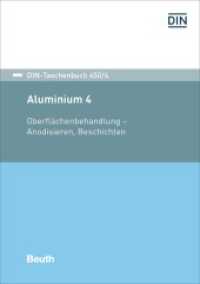 Aluminium. 4 Oberflächenbehandlung - Anodisieren, Beschichten (DIN-Taschenbuch 450/4) （2. Aufl. 2019. 344 S. 210 mm）