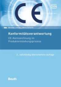 Konformitätsverantwortung : CE-Kennzeichnung im Produktentstehungsprozess (DIN Media Praxis) （2. Aufl. 2022. 148 S. 210 mm）
