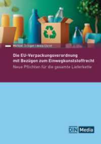 Die EU-Verpackungsverordnung mit Bezügen zum Einwegkunststoffrecht : Neue Pflichten für die gesamte Lieferkette (DIN Media Recht) （2025. 370 S. 210 mm）