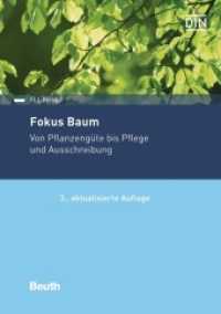 Fokus Baum : Von Pflanzengüte bis Pflege und Ausschreibung (DIN Media Praxis) （3. Aufl. 2022. 444 S. 210 mm）