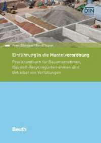 Einführung in die Mantelverordnung : Praxishandbuch für Bauunternehmen, Baustoff-Recyclingunternehmen und Betreiber von Verfüllungen (DIN Media Praxis) （2022. 212 S. 170 x 240 mm）