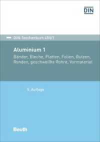 Aluminium 1 : Bänder, Bleche, Platten, Folien, Butzen, Ronden, geschweißte Rohre, Vormaterial (DIN-Taschenbuch 450/1) （5. Aufl. 2023. 738 S. 210 mm）