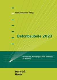 Betonbauteile 2023 : Hintergründe, Auslegungen, Neue Tendenzen im Betonbau (Bauwerk) （2023. 216 S. 170 x 240 mm）
