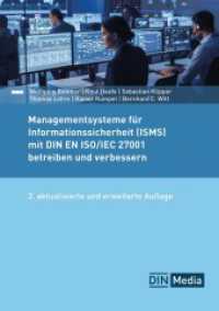Managementsysteme für Informationssicherheit (ISMS) mit DIN EN ISO/IEC 27001 betreiben und verbessern (DIN Media Praxis) （2. Aufl. 2024. 211 S. 210 mm）
