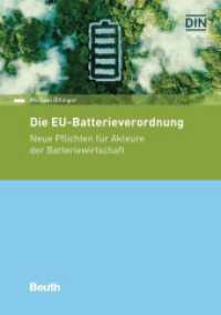 Die EU-Batterieverordnung : Neue Pflichten für Akteure der Batteriewirtschaft (DIN Media Recht) （2023. 348 S. 210 mm）