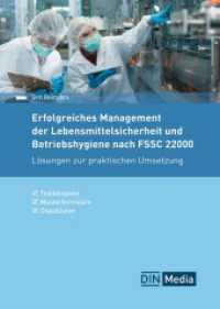 Erfolgreiches Management der Lebensmittelsicherheit und Betriebshygiene nach FSSC 22000 : Lösungen zur praktischen Umsetzung Textbeispiele, Musterformulare, Checklisten (DIN Media Praxis) （2025. 380 S. 297 mm）