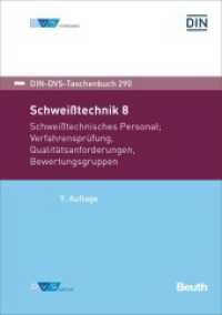 Schweißtechnik 8 : Schweißtechnisches Personal, Verfahrensprüfung, Qualitätsanforderungen, Bewertungsgruppen (DIN/DVS Taschenbücher 290) （9. Aufl. 2024. 808 S. 210 mm）