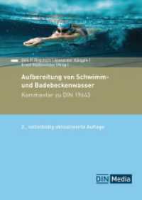 Aufbereitung von Schwimm- und Badebeckenwasser : Kommentar zu DIN 19643 (DIN Media Kommentar) （2. Aufl. 2024. 232 S. 297 mm）