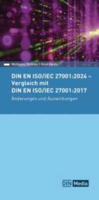 DIN EN ISO/IEC 27001:2024 - Vergleich mit DIN EN ISO/IEC 27001:2017, Änderungen und Auswirkungen (DIN Media Pocket) （2024. 72 S. 100 x 210 mm）