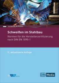 Schweißen im Stahlbau : Normen für die Herstellerzertifizierung nach DIN EN 1090-1 (Normen-Handbuch) （9. Aufl. 2024. 1282 S. 210 mm）