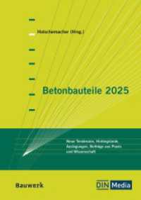 Betonbauteile 2025 : Neue Tendenzen, Hintergründe, Auslegungen, Beiträge aus Praxis und Wissenschaft (Bauwerk) （2025. 224 S. 170 x 240 mm）