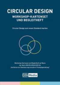 Circular Design : Prinzipien der Kreislaufwirtschaft und Circular Economy in der Produktentwicklung Einstieg, Umsetzung und Entwicklung zirkulärer Produktgestaltung im eigenen Unternehmen (inkl. Kartenset) (DIN Media Praxis) （2025. 60 S. 210 mm）