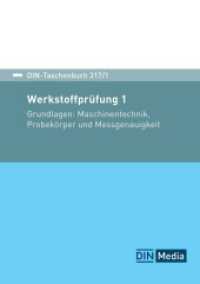 DIN-Taschenbuch 317/1 : Werkstoffprüfung 1 Grundlagen: Maschinentechnik, Probekörper und Messgenauigkeit (DIN-Taschenbuch 317/1) （2025. 588 S. 210 mm）