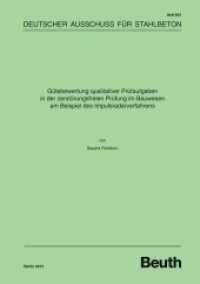 Gütebewertung qualitativer Prüfaufgaben in der zerstörungsfreien Prüfung im Bauwesen am Beispiel des Impulsradarverfahre (DAfStb-Heft 603) （2012. 194 S. 297 mm）