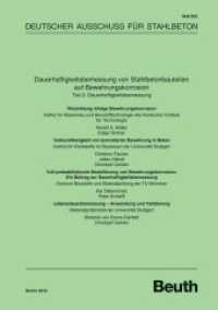 Dauerhaftigkeitsbemessung von Stahlbetonbauteilen auf Bewehrungskorrosion Tl.2 : Dauerhaftigkeitsbemessung. Hrsg.: DAfStb (DAfStb-Heft 602) （2012. VI, 182 S. m. Abb. 297 mm）