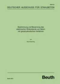 Bestimmung und Bewertung des elektrischen Widerstands von Beton mit geophysikalischen Verfahren : Hrsg.: DAfStb (DAfStb-Heft 612) （Aufl. 2015. 208 S. 297 mm）