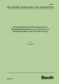 Semiprobabilistisches Nachweiskonzept zur Dauerhaftigkeitsbemessung und -bewertung von Stahlbetonbauteilen unter Chlorid (DAfStb-Heft 626) （2017. 266 S. 297 mm）