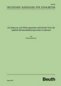 Zur Eignung und Wirkungsweise calcinierter Tone als reaktive Bindemittelkomponente im Zement (DAfStb-Heft 628) （2019. 156 S. 297 mm）
