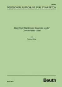 Steel Fiber Reinforced Concrete Under Concentrated Load (DAfStb-Heft .633) （2019. 196 S. 297 mm）