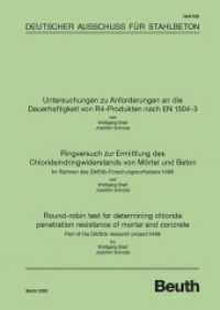 Untersuchungen zu Anforderungen an die Dauerhaftigkeit von R4-Produkten nach EN 1504-3 : Ringversuch zur Ermittlung des Chlorideindringwiderstands von Mörtel und Beton (DAfStb-Heft 636) （2020. 184 S. 297 mm）