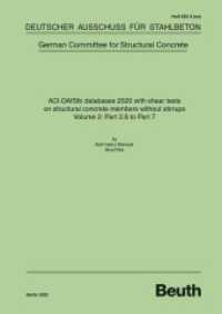 ACI-DAfStb databases 2020 with shear tests on structural concrete members without stirrups - Volume 2: Part 2.6 to Part (DAfStb-Heft 635/2) （2022. 492 S. 297 mm）