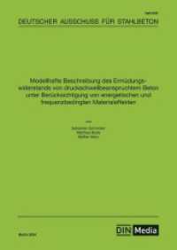 Modellhafte Beschreibung des Ermüdungswiderstands von druckschwellbeanspruchtem Beton unter Berücksichtigung von energet (DAfStb-Heft 645) （2024. 132 S. 297 mm）