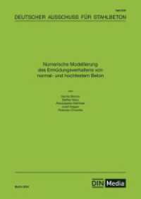 Numerische Modellierung des Ermüdungsverhaltens von normal- und hochfestem Beton (DAfStb-Heft 649) （2024. 124 S. 297 mm）