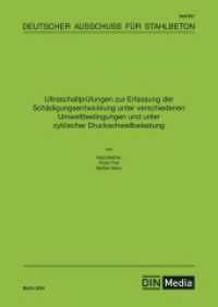Ultraschallprüfungen zur Erfassung der Schädigungsentwicklung unter verschiedenen Umweltbedingungen und unter zyklischer (DAfStb-Heft 651) （2024. 120 S. 297 mm）