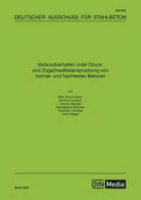 Verbundverhalten unter Druck- und Zugschwell-beanspruchung von normal- und hochfesten Betonen (DAfStb-Heft 653) （2024. 116 S. 297 mm）