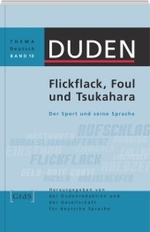 Duden - Thema Deutsch. Bd.10 Flickflack， Foul und Tsukahara : Der Spor