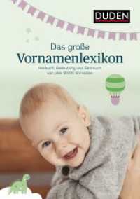 Das große Vornamenlexikon : Herkunft und Bedeutung von über 8000 Vornamen (Duden - Namenbücher) （6. Aufl. 2021. 560 S. 210 mm）