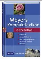 Meyers Kompaktlexikon in einem Band : 45.000 Stichwörter （2004. 827 S. m. zahlr. Abb. u. Ktn. 20 cm）